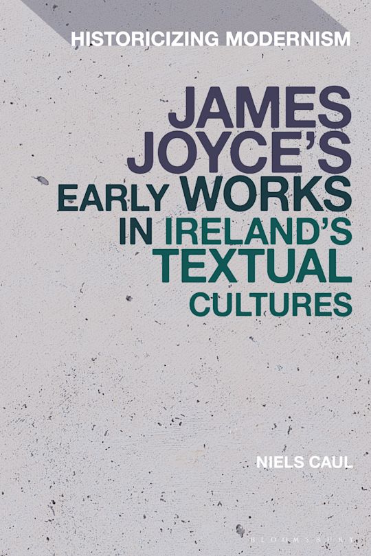 James Joyce's Early Works in Ireland's Textual Cultures cover