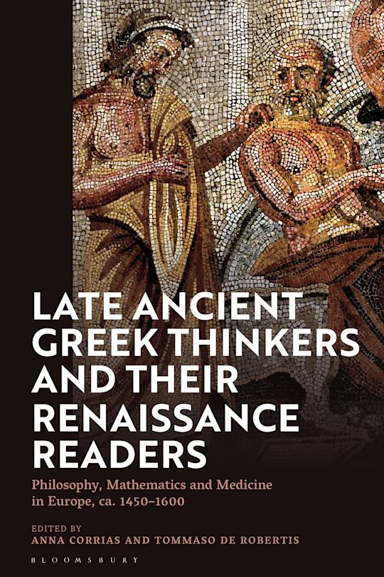 Late Ancient Greek Thinkers and Their Renaissance Readers cover
