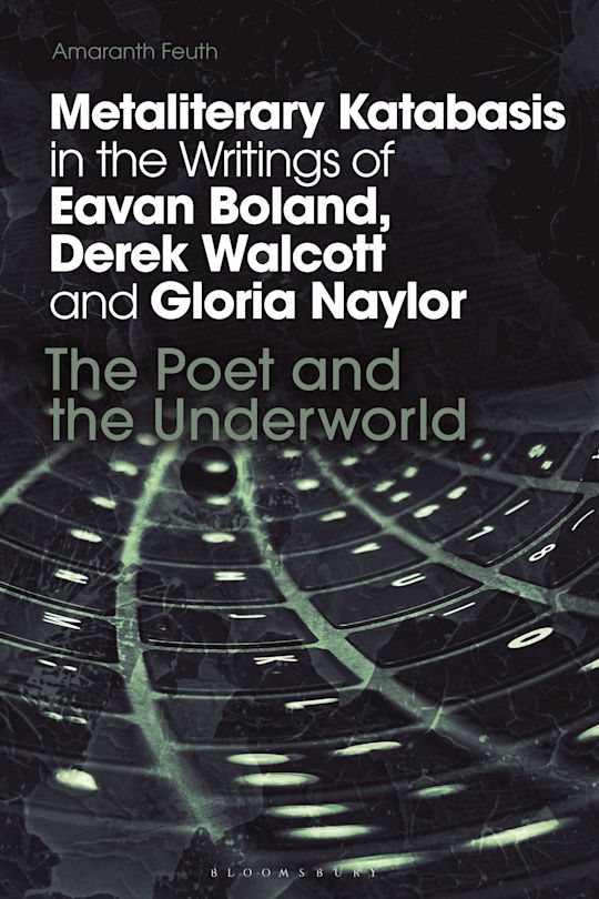 Metaliterary Katabasis in the Writings of Eavan Boland, Derek Walcott and Gloria Naylor cover