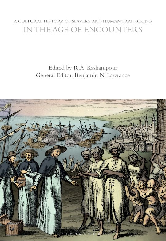 A Cultural History of Slavery and Human Trafficking in the Age of Encounters cover