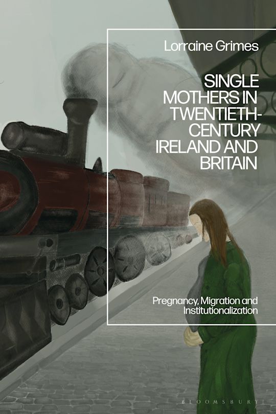 Single Mothers in Twentieth-century Ireland and Britain cover