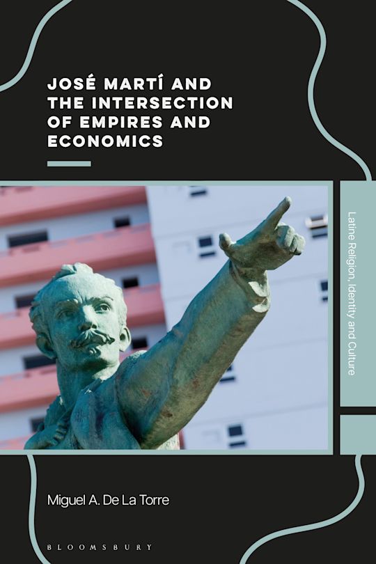José Martí and the Intersection of Empires and Economics cover