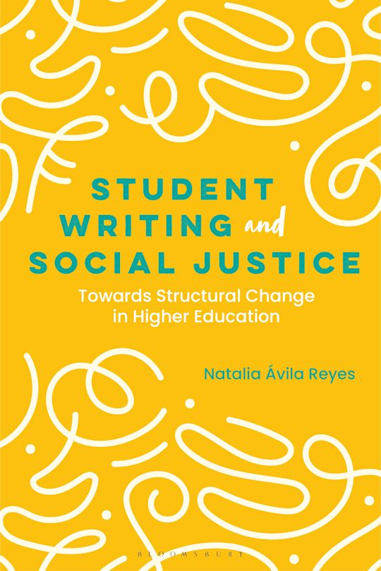 Student Writing and Social Justice: Towards Structural Change in Higher Education cover