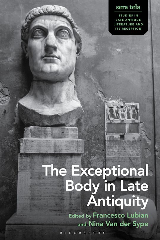 The Exceptional Body in Late Antiquity cover