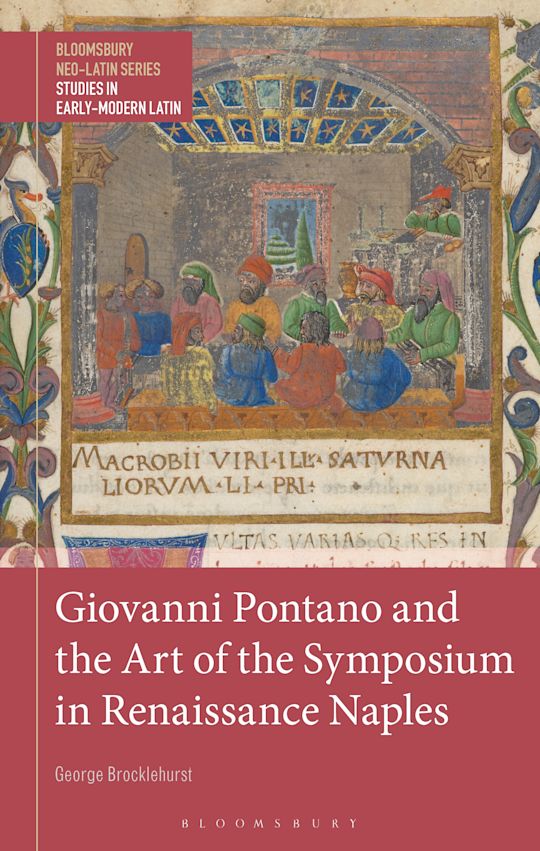 Giovanni Pontano and the Art of the Symposium in Renaissance Naples cover