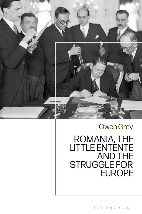 Romania, the Little Entente and the Struggle for Europe cover