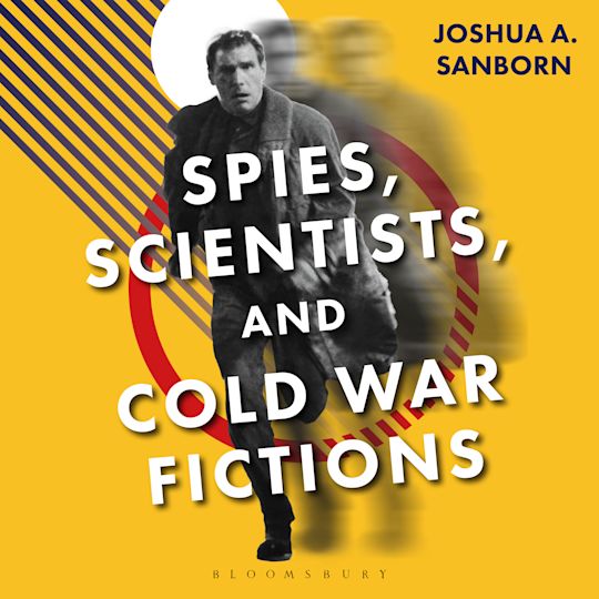 Spies, Scientists, and Cold War Fictions cover