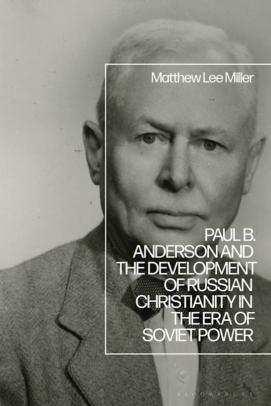 Paul B. Anderson and the Development of Russian Christianity in the Era of Soviet Power cover