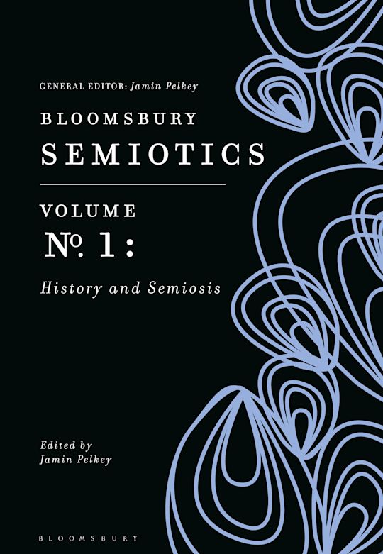 Bloomsbury Semiotics Volume 1: History and Semiosis cover