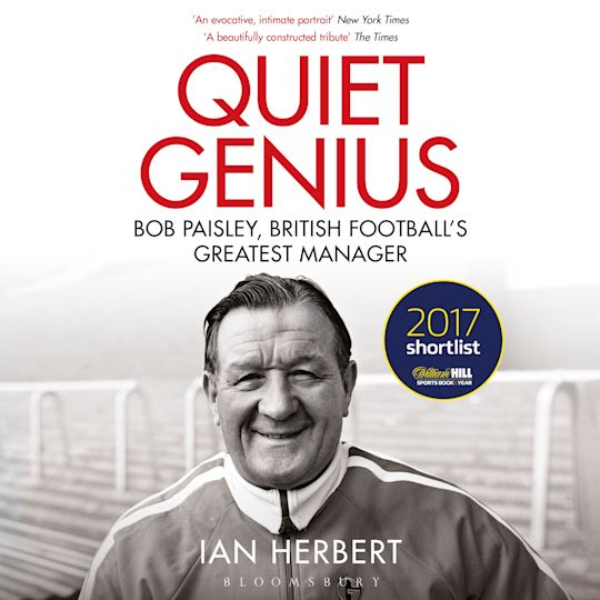 Quiet Genius: Bob Paisley, British football’s greatest manager ...