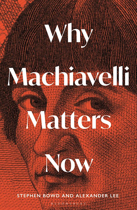 Why Machiavelli Matters Now cover