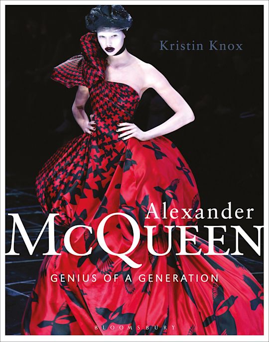 Alexander McQueen: Genius of a Generation: Kristin Knox: A&C Black