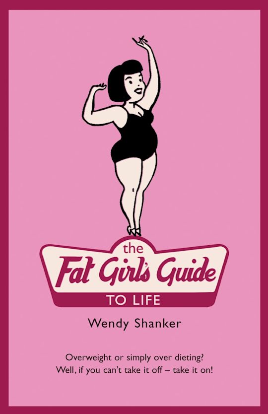 The Fat Girl's Guide to Life cover
