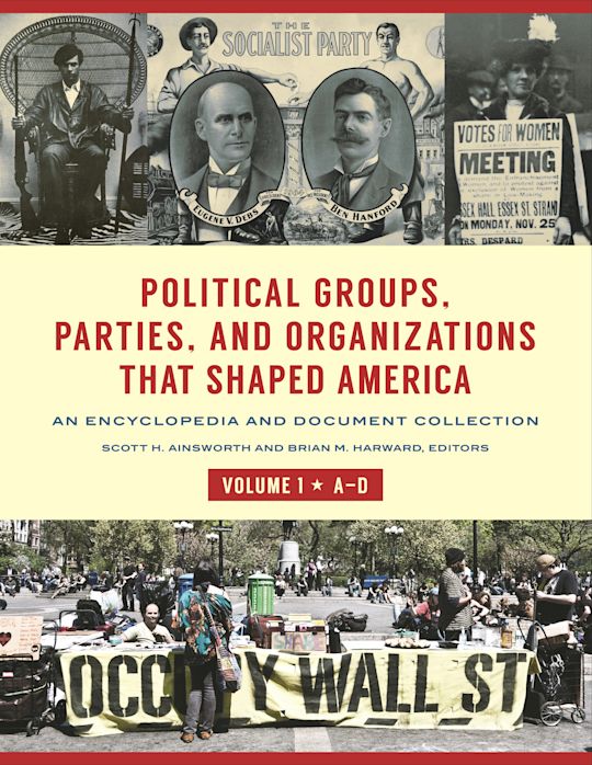 Political Groups, Parties, and Organizations That Shaped America cover