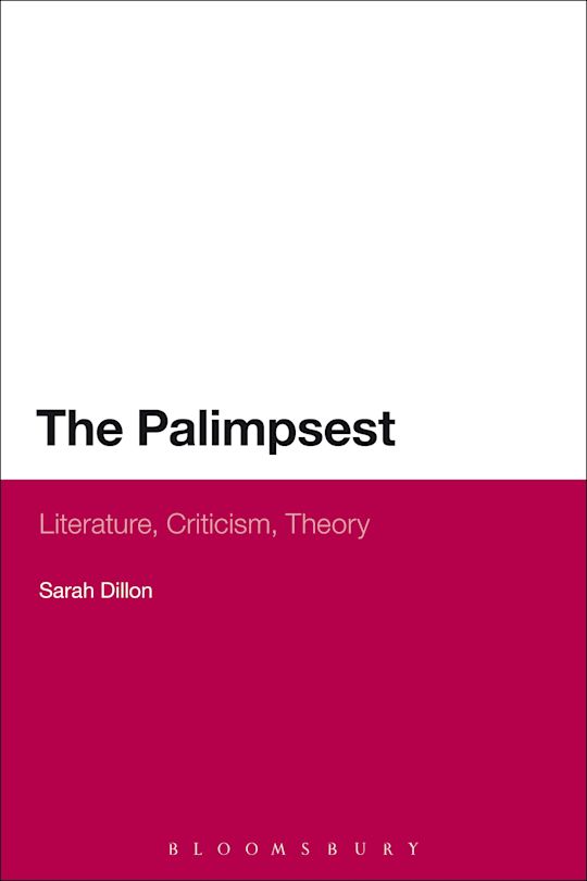 The Palimpsest: Literature, Criticism, Theory cover