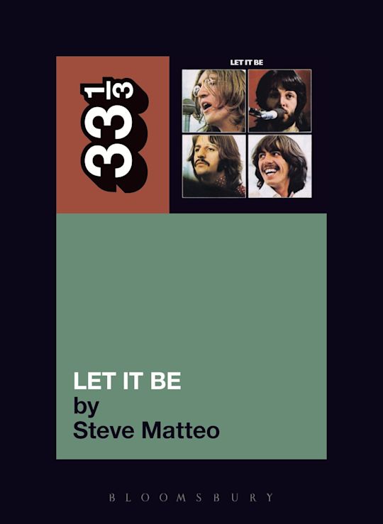 The Beatles' Let It Be: : 33 1/3 Steve Matteo Continuum