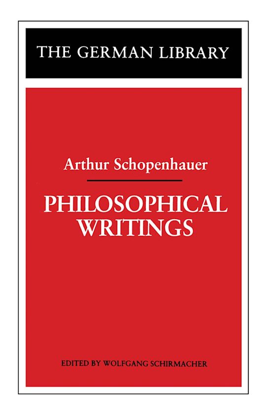 Philosophical Writings: Arthur Schopenhauer cover