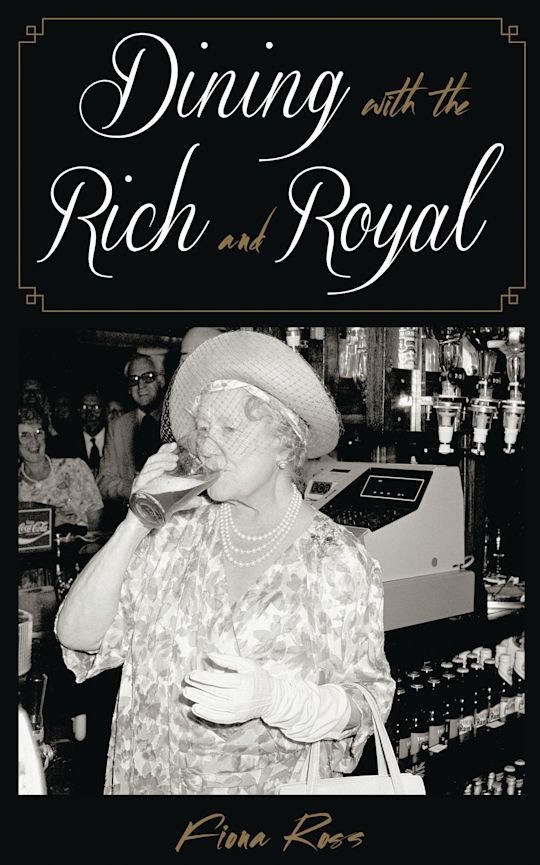 Dining with the Rich and Royal cover