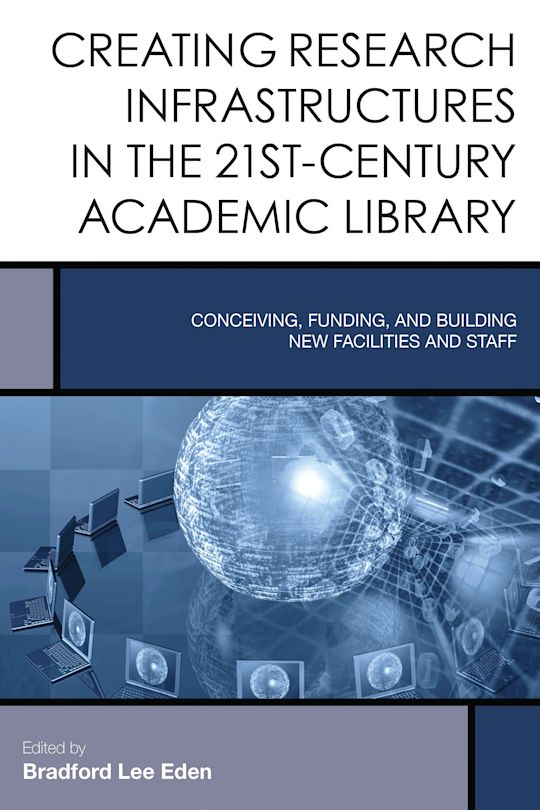 Creating Research Infrastructures in the 21st-Century Academic Library cover