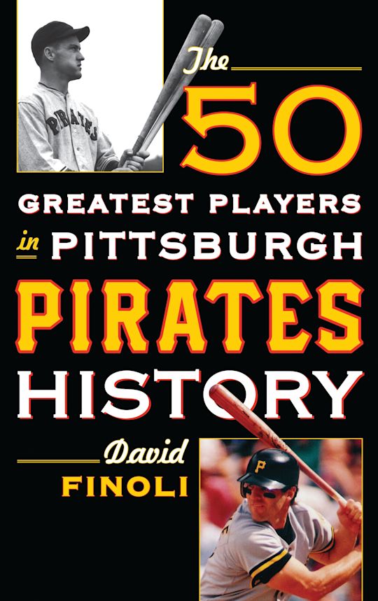 The 50 Greatest Players in Pittsburgh Pirates History cover