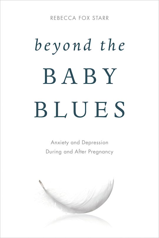 Beyond the Baby Blues: Anxiety and Depression During and After ...