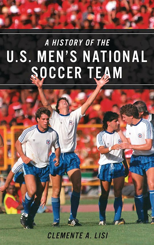 A History of the U.S. Men's National Soccer Team cover