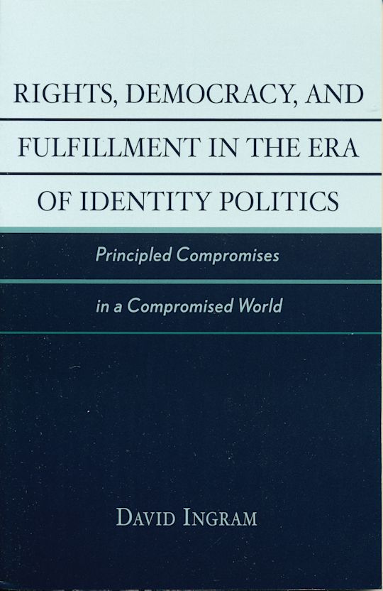 Rights, Democracy, and Fulfillment in the Era of Identity Politics cover