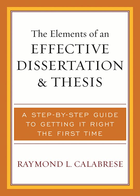 The Elements of an Effective Dissertation and Thesis cover