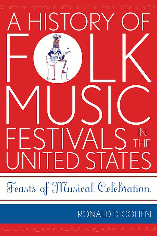 A History of Folk Music Festivals in the United States cover