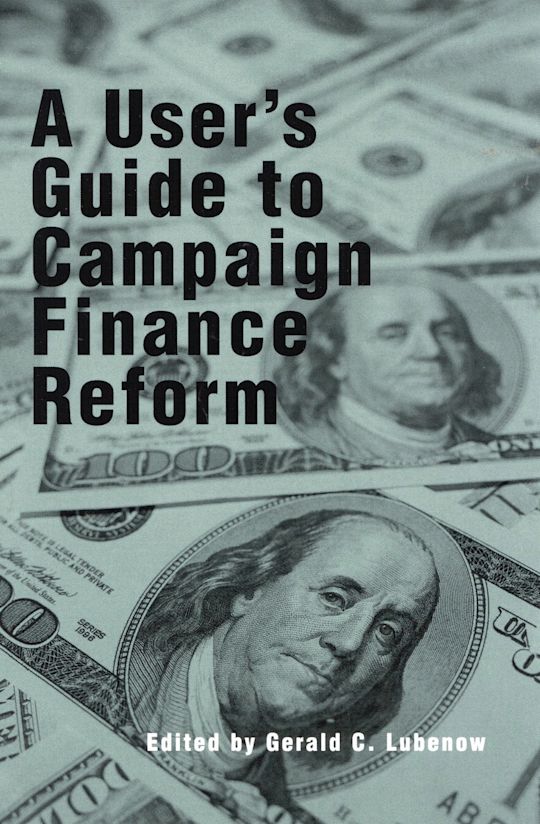 A User's Guide to Campaign Finance Reform cover