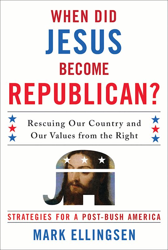 When Did Jesus Become Republican? cover