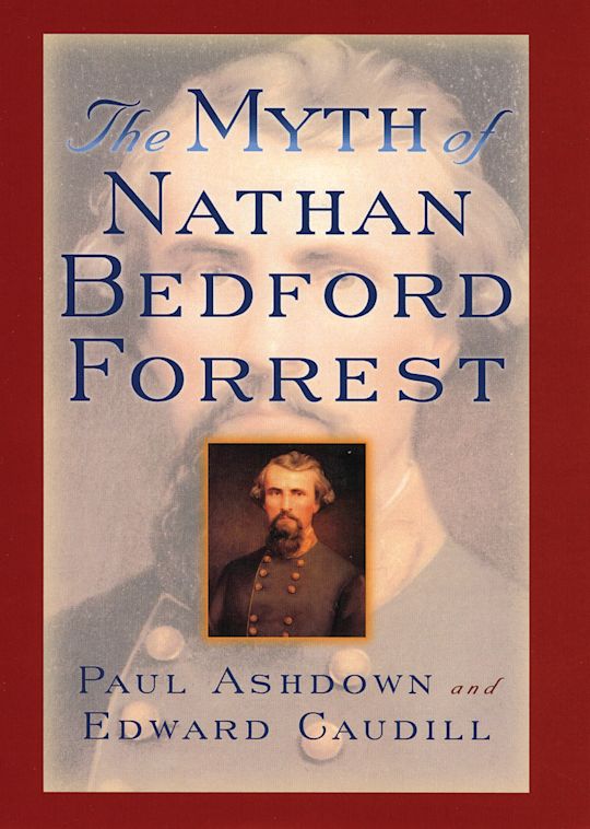 The Myth of Nathan Bedford Forrest cover
