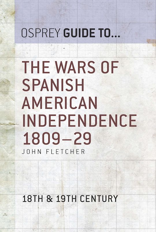 The Wars of Spanish American Independence 1809–29 cover