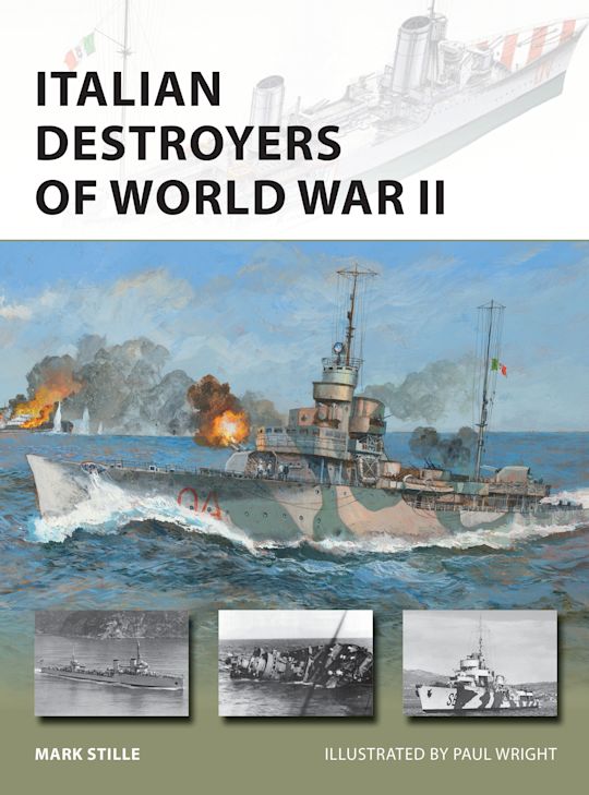 Italian Destroyers of World War II: : New Vanguard Mark Stille Osprey Publishing Italian Destroyers of World War II: : New Vanguard Mark Stille Osprey Publishing
