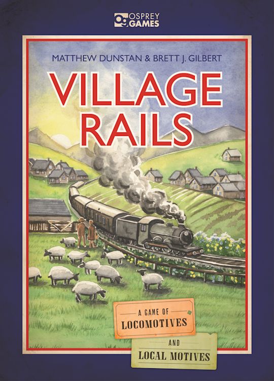 Village Rails: A Game of Locomotives and Local Motives Village Rails: A Game of Locomotives and Local Motives