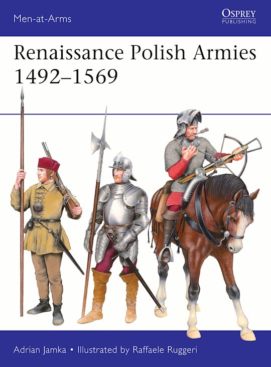 Renaissance Polish Armies 1492–1569 cover
