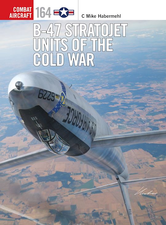 B-47 Stratojet Units of the Cold War cover