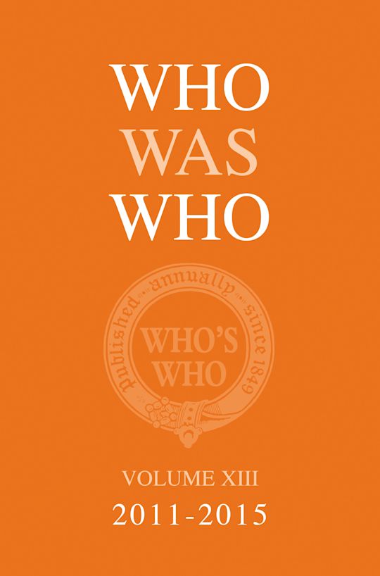 Who Was Who Volume XIII (2011-2015) cover
