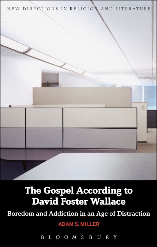 The Gospel According to David Foster Wallace Boredom and Addiction