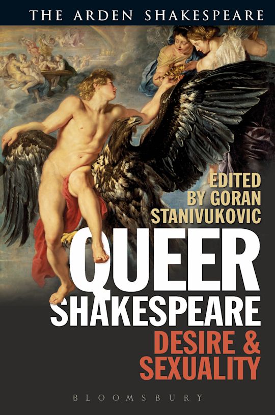 Queer Shakespeare: Desire and Sexuality: Goran Stanivukovic