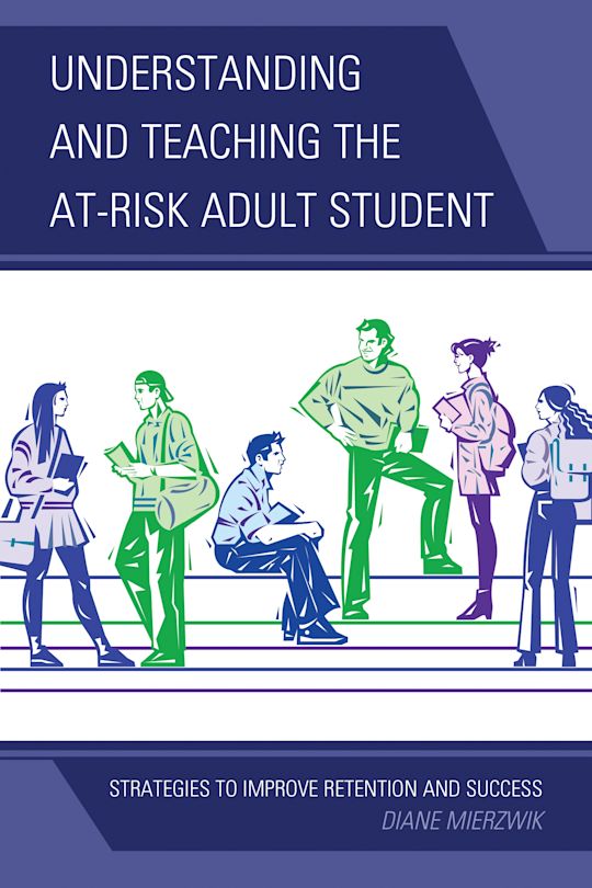 Understanding and Teaching the At-Risk Adult Student cover