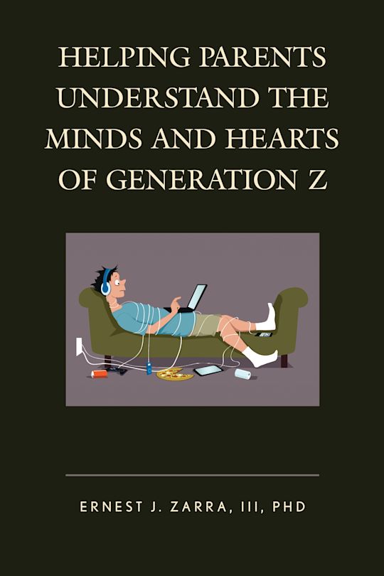 Helping Parents Understand the Minds and Hearts of Generation Z cover