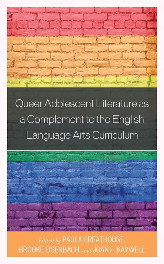 Queer Adolescent Literature as a Complement to the English Language Arts Curriculum cover