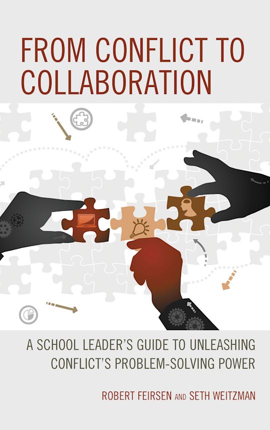 From Conflict to Collaboration: A School Leader's Guide to Unleashing ...