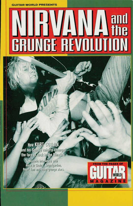Guitar World Presents Nirvana and the Grunge Revolution cover