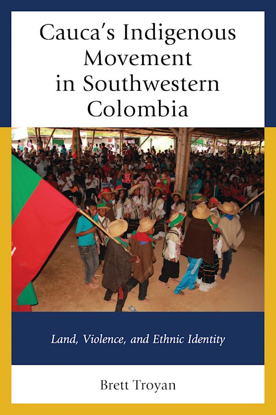 Cauca's Indigenous Movement in Southwestern Colombia cover