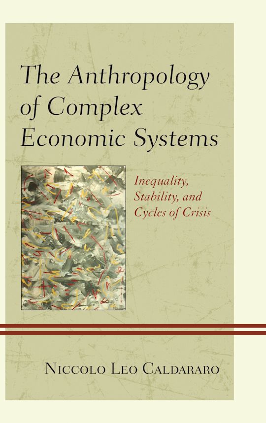 The Anthropology of Complex Economic Systems cover