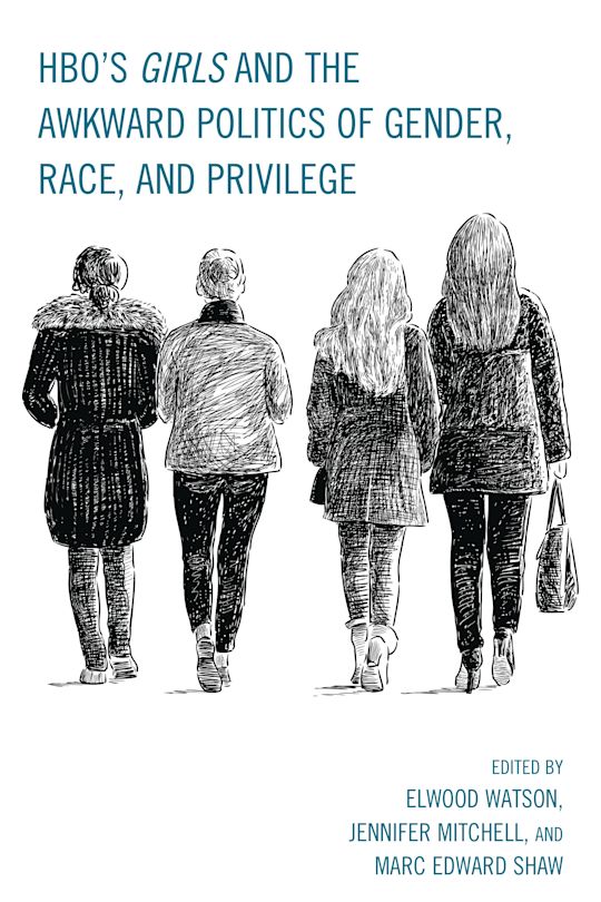 HBO's Girls and the Awkward Politics of Gender, Race, and Privilege cover