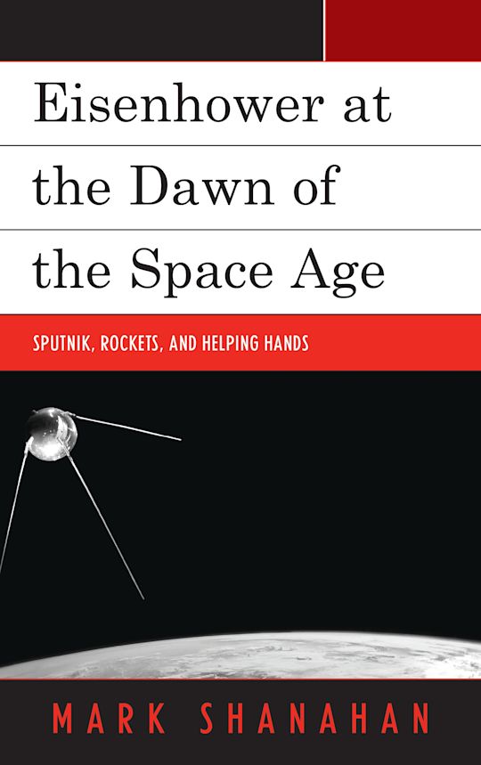 Eisenhower at the Dawn of the Space Age cover
