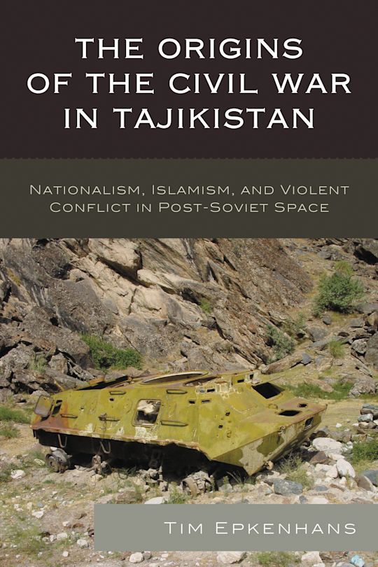 The Origins of the Civil War in Tajikistan cover